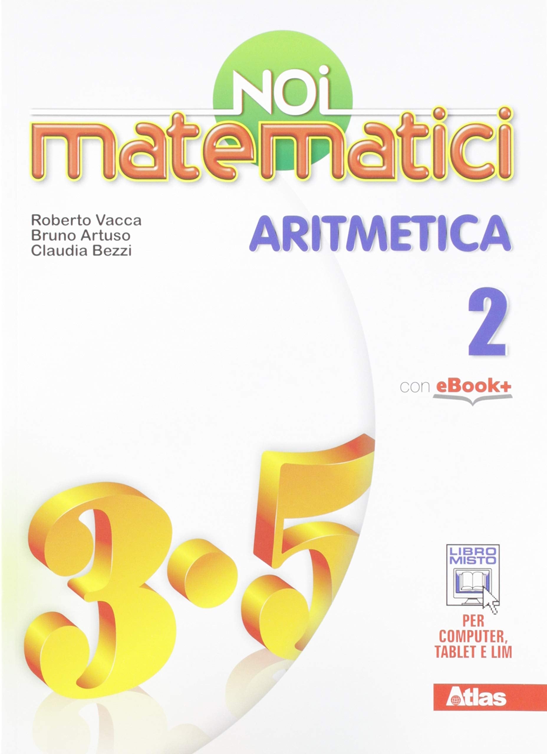 Noi matematici. Aritmetica. Per la Scuola media. Con e-book. Con espansione online (Vol. 2) Professional & Reference Books