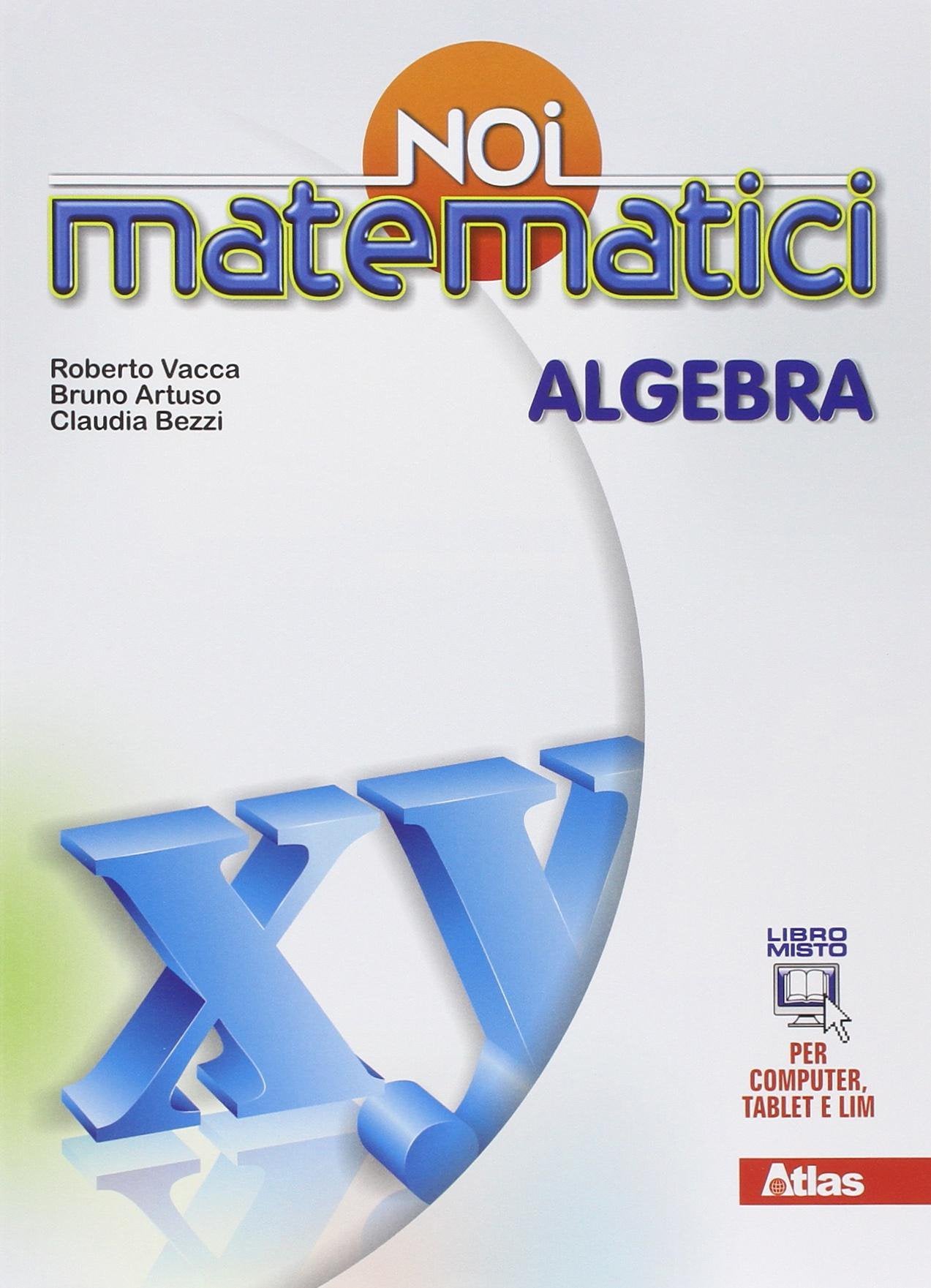 Noi matematici. Algebra-Laboratorio. Per la Scuola media. Con e-book. Con espansione online Professional & Reference Books