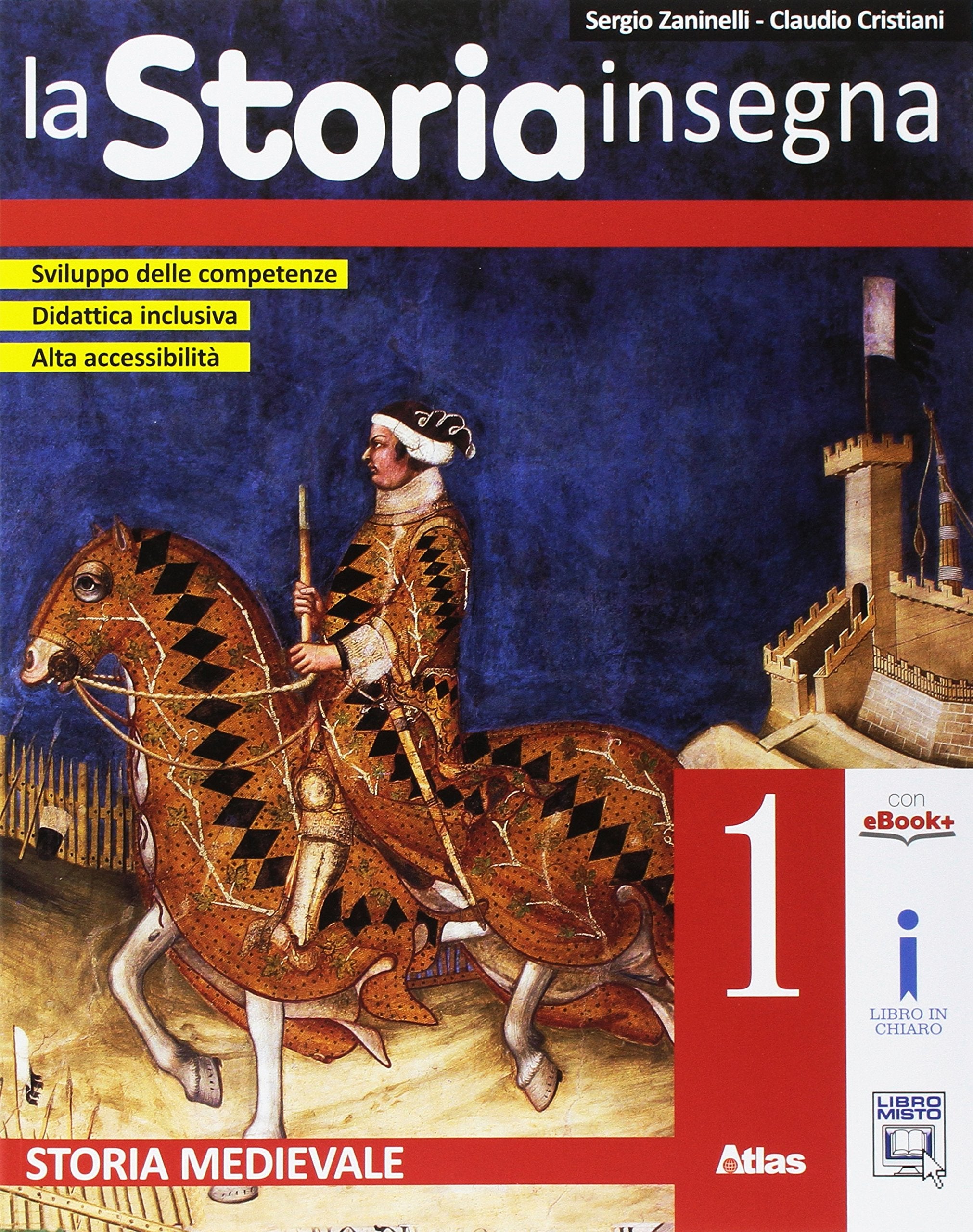 La storia insegna. Per la Scuola media. Con e-book. Con espansione online. Con 2 libri: Cittadinanza e costituzione-Strumenti. Storia medievale (Vol. 1) Professional & Reference Books