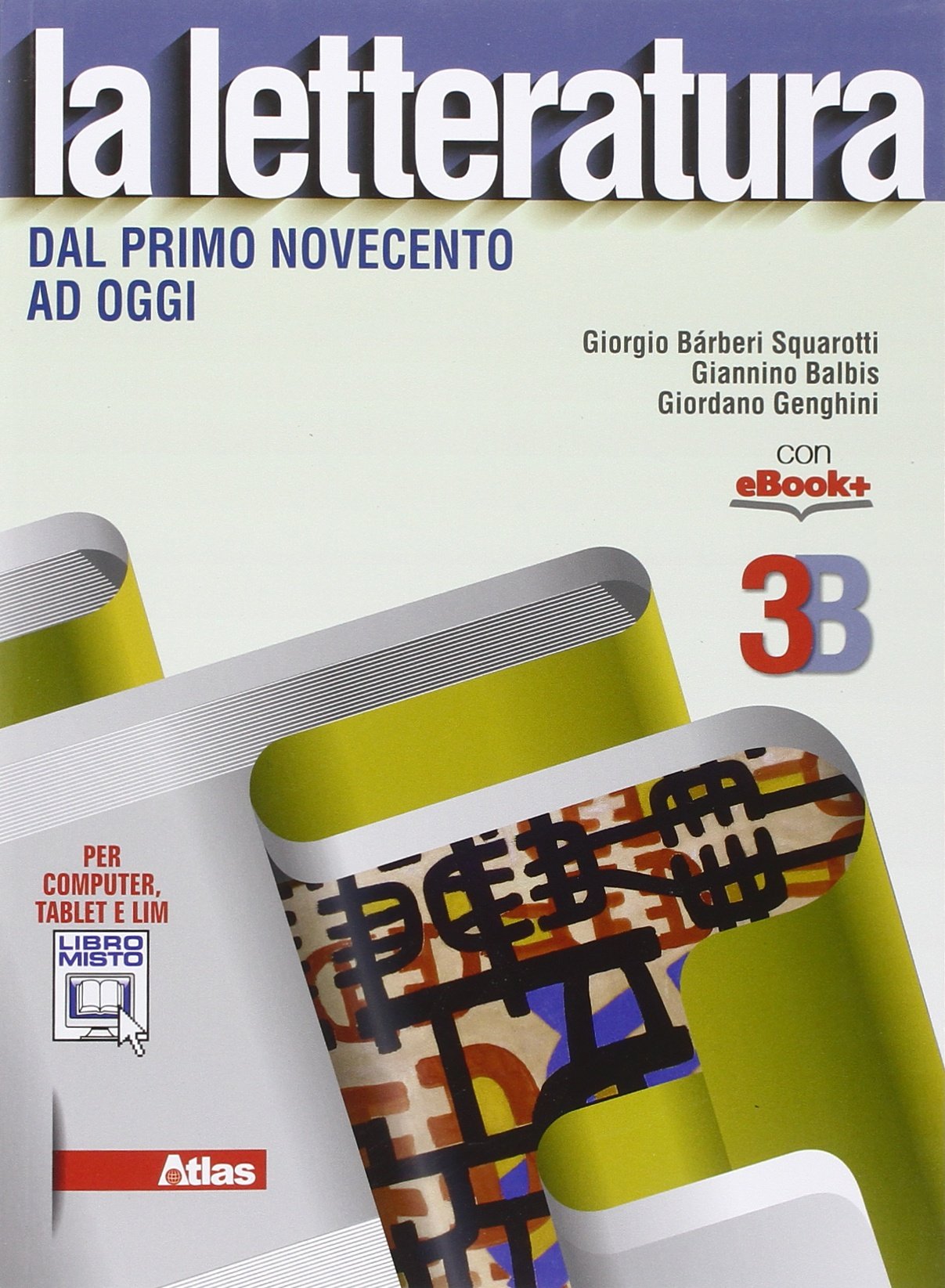 La letteratura. Vol. 3B: Dal primo Novecento ad oggi. Per le Scuole superiori. Con e-book. Con espansione online Professional & Reference Books