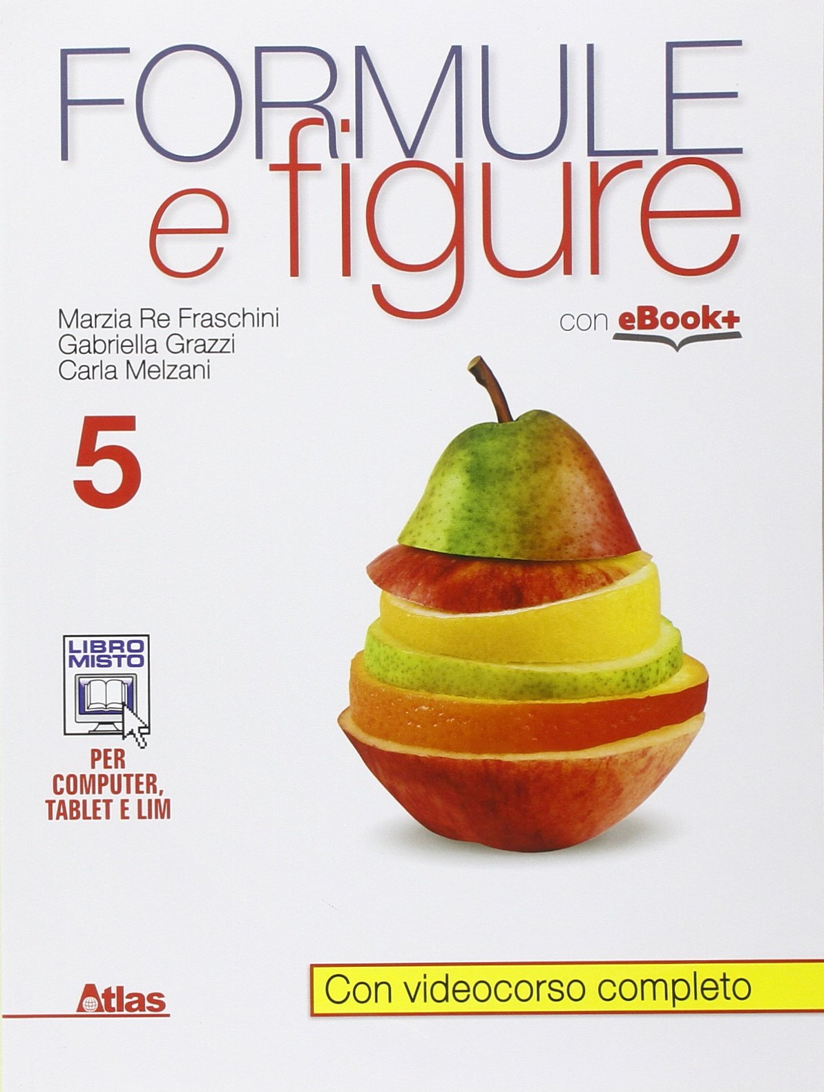 Formule e figure. Per i Licei e gli Ist. magistrali. Con e-book. Con espansione online (Vol. 5) Professional & Reference Books