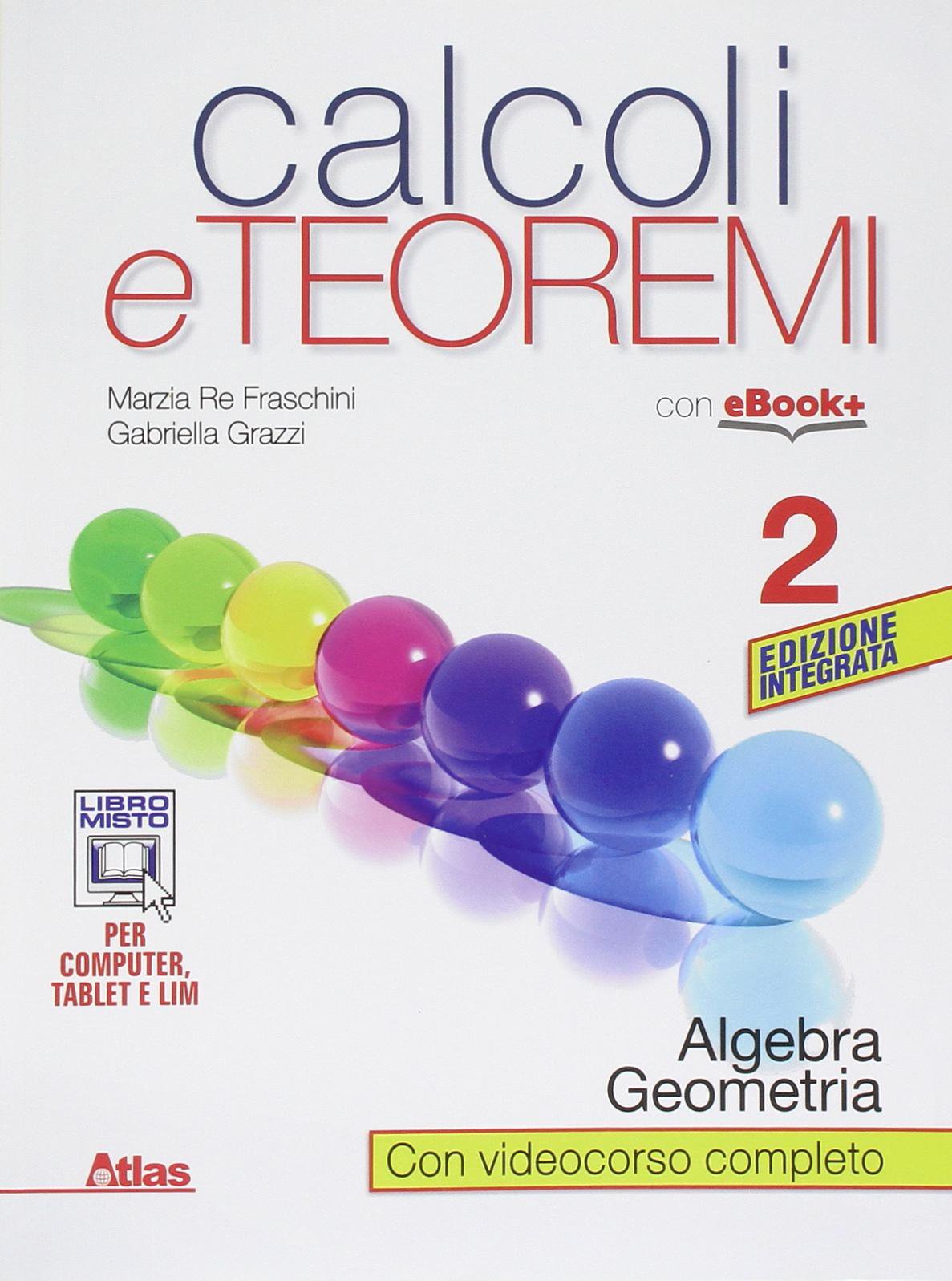Calcoli e teoremi. Algebra e geometria. Per le Scuole superiori. Con e-book. Con espansione online (Vol. 2) book