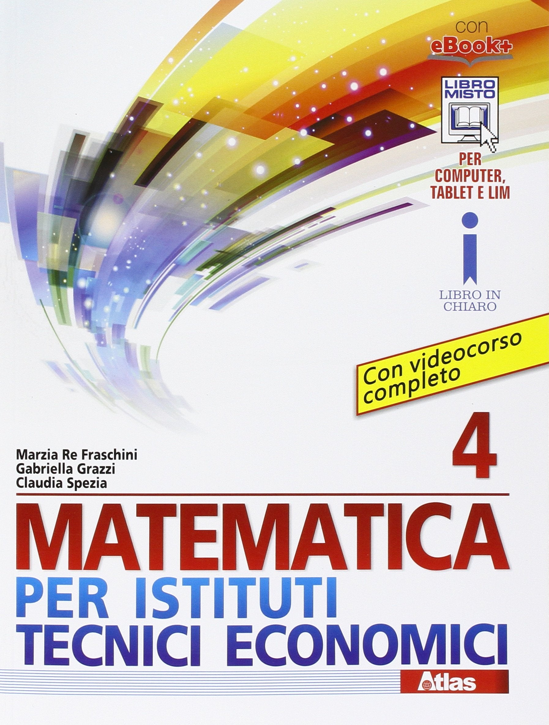 Matematica per istituti tecnici economici 4. Per le Scuole superiori. Con e-book. Con espansione online Professional & Reference Books