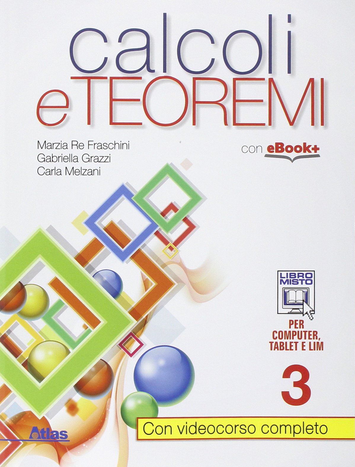 Calcoli e teoremi. Per gli Ist. tecnci. Con e-book. Con espansione online (Vol. 3) book