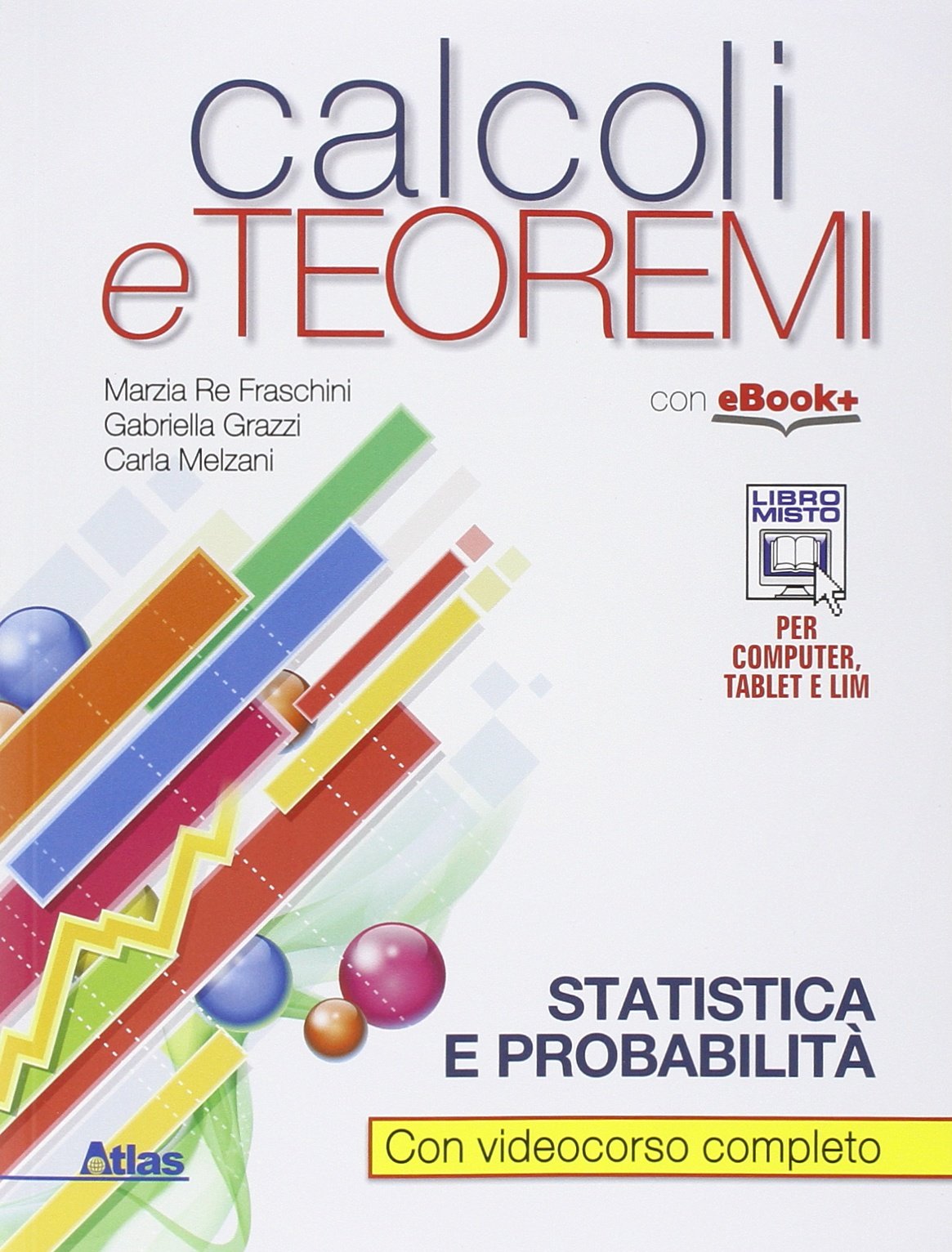 Calcoli e teoremi. Statistica e probabilità. Per gli Ist. tecnici. Con e-book. Con espansione online Professional & Reference Books