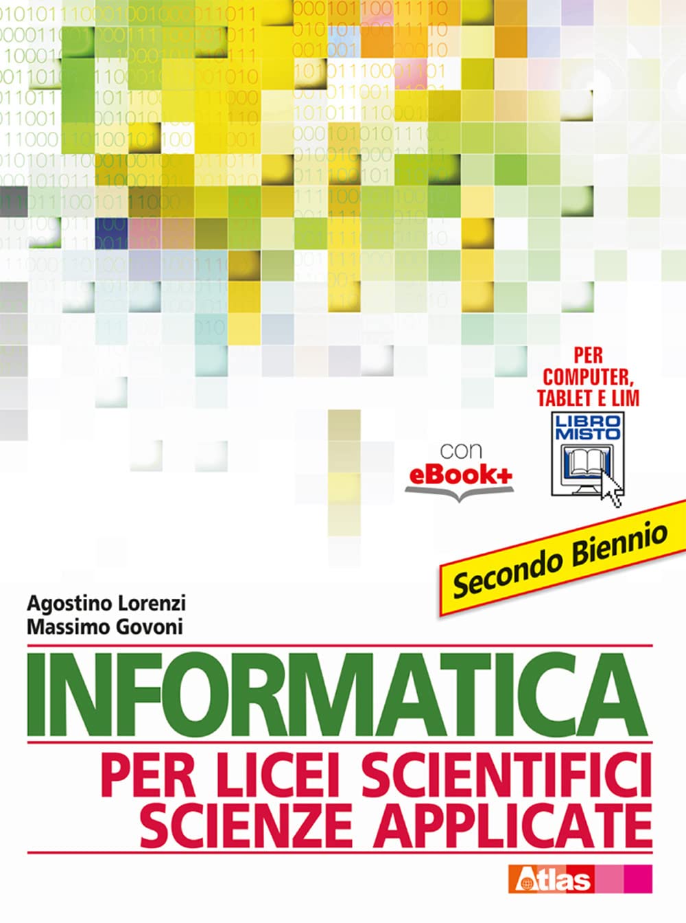 Informatica per licei scientifici scienze applicate. Per il 2° biennio dei Licei e degli Ist. magistrali. Con e-book Professional & Reference Books