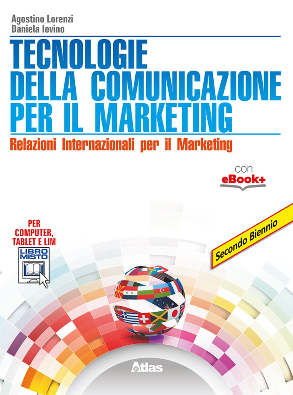 Tecnologie della comunicazione per il marketing. Per gli Ist. tecnici. Con e-book. Con espansione online Non-fiction