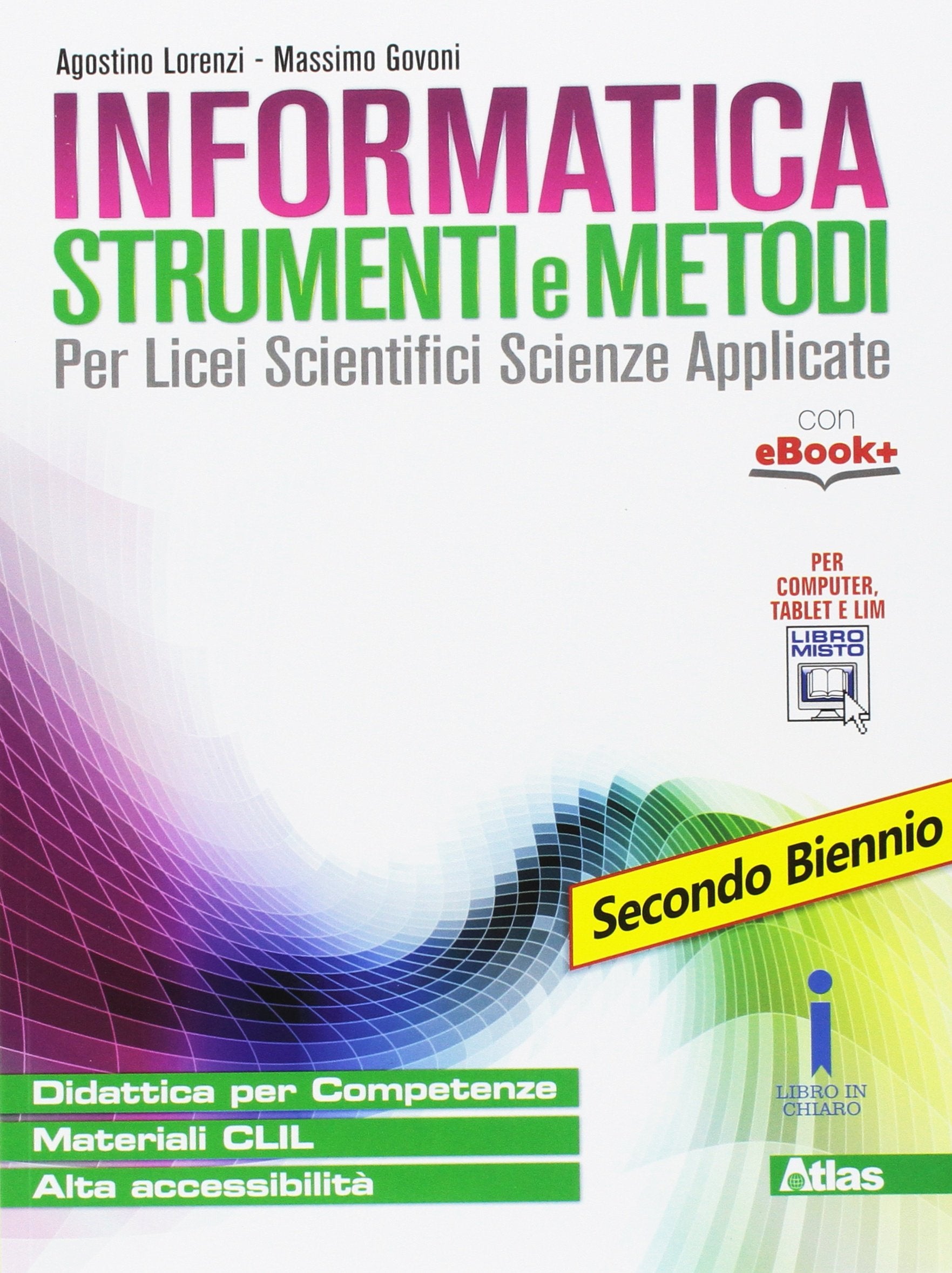 Informatica strumenti e metodi. Per il secondo biennio delle Scuole superiori. Con e-book. Con espansione online Professional & Reference Books