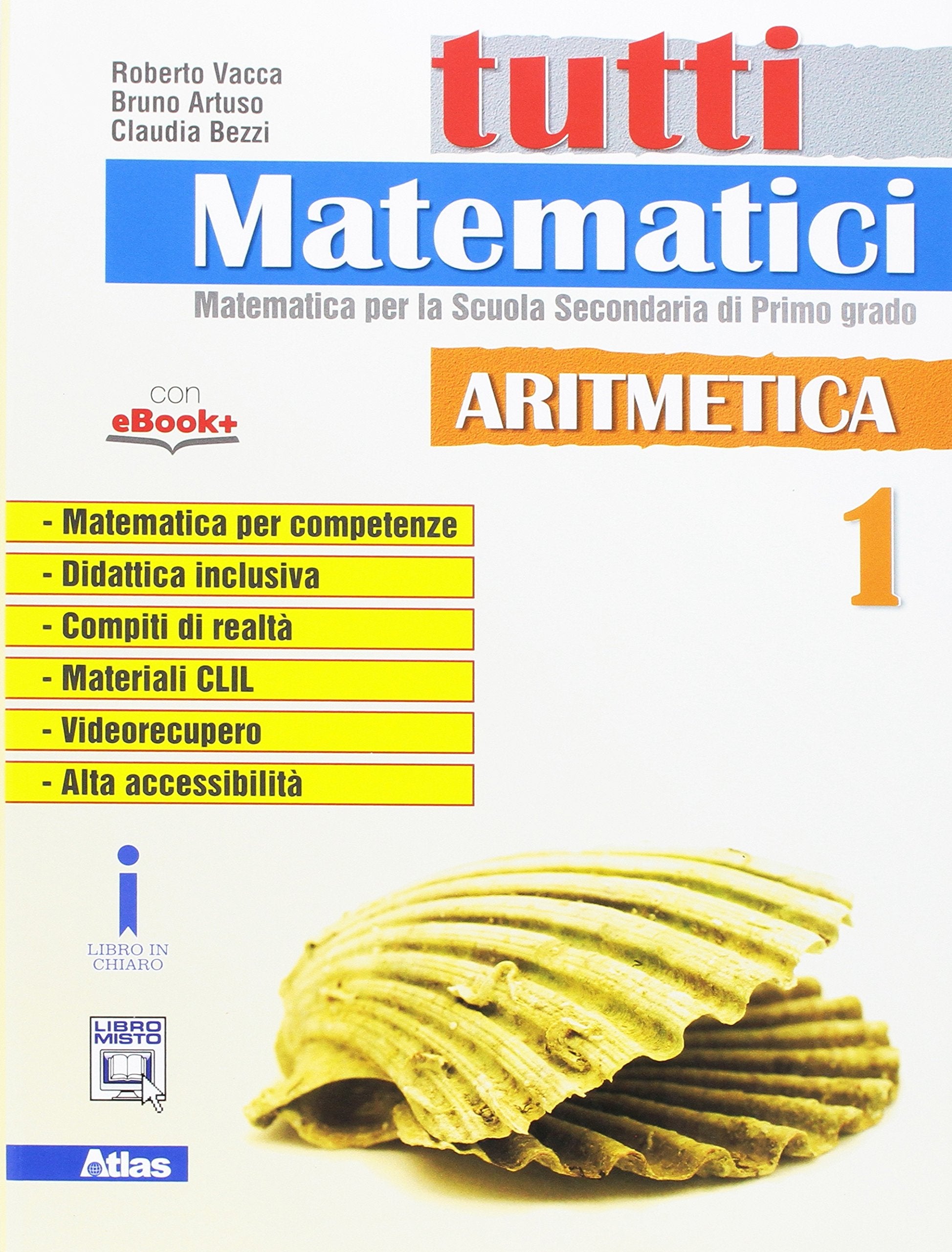 Tutti matematici. Aritmetica 1+Geometria 1. Per la Scuola media. Ediz. per la scuola. Con e-book. Con espansione online Professional & Reference Books
