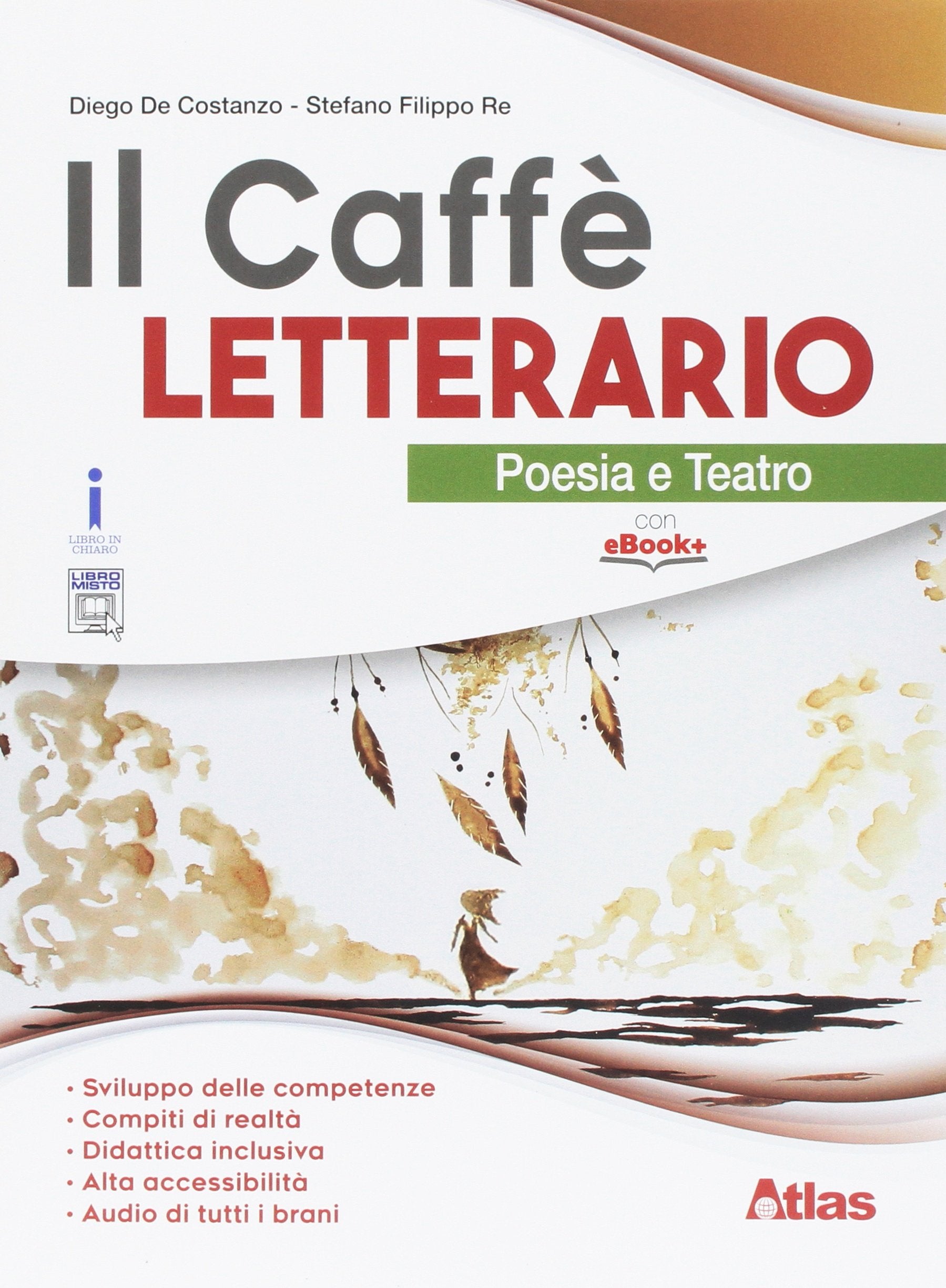 Il caffè letterario. Poesia e teatro. Per le Scuole superiori. Con e-book. Con espansione online book