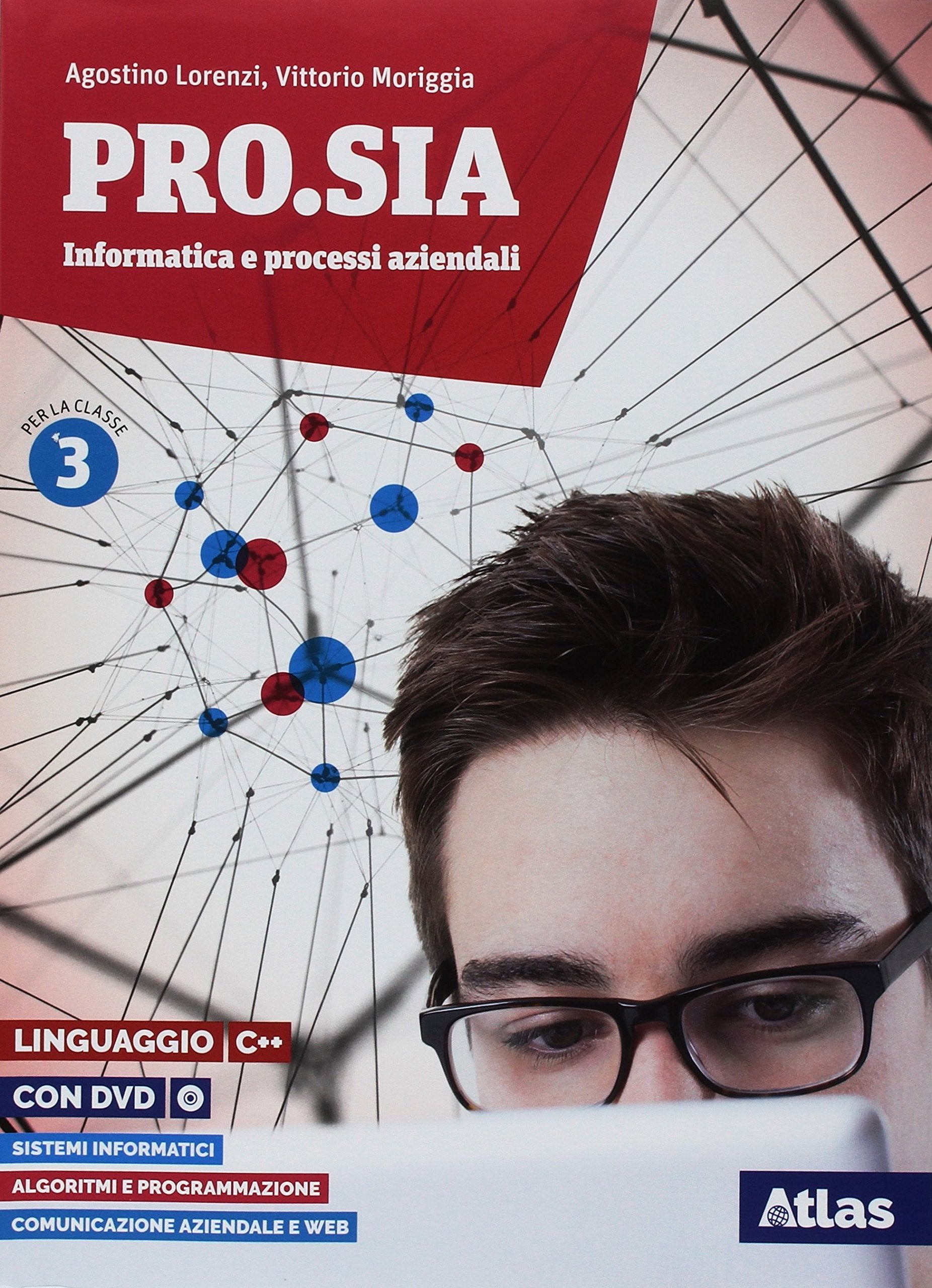 Pro.Sia informatica e processi aziendali. Linguaggio C++. Per la 3ª classe delle Scuole superiori. Con ebook. Con espansione online Computer Science
