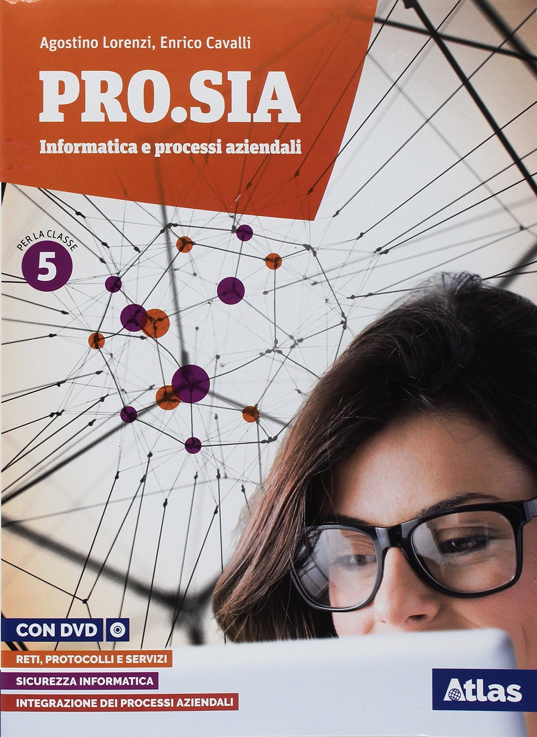 Pro.Sia. Informatica e processi aziendali. Per la 5ª classe delle Scuole superiori. Con ebook. Con espansione online Professional & Reference Books