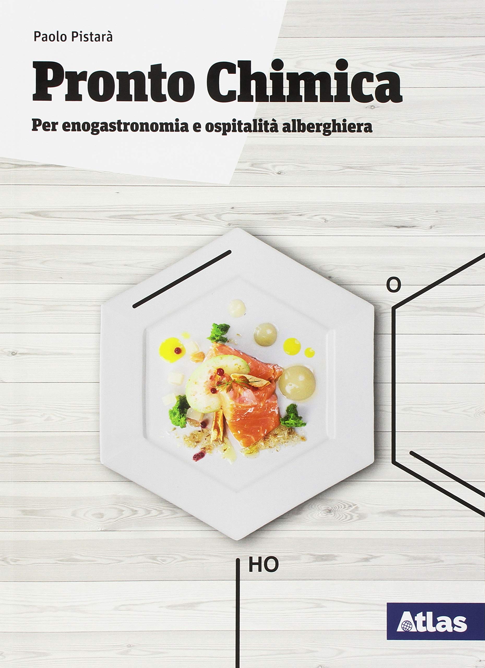 Pronto chimica. Per enogastronomia e ospitalità alberghiera. Per le Scuole superiori. Con ebook. Con espansioni online Professional & Reference Books