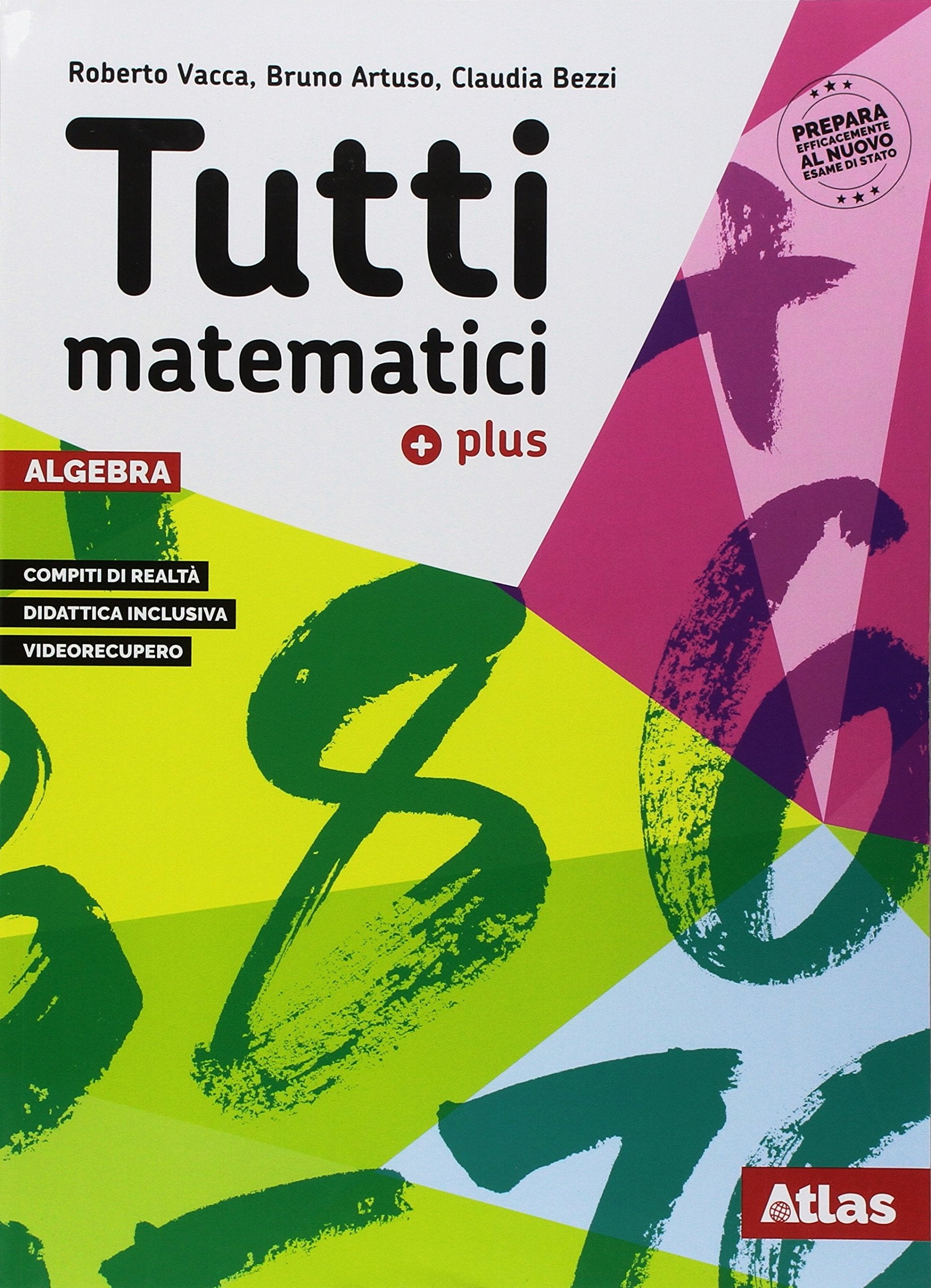 Tutti matematici Plus. Aritmetica. Geometria. Matematica attiva. Per la Scuola media. Con ebook. Con espansione online (Vol. 3) Professional & Reference Books