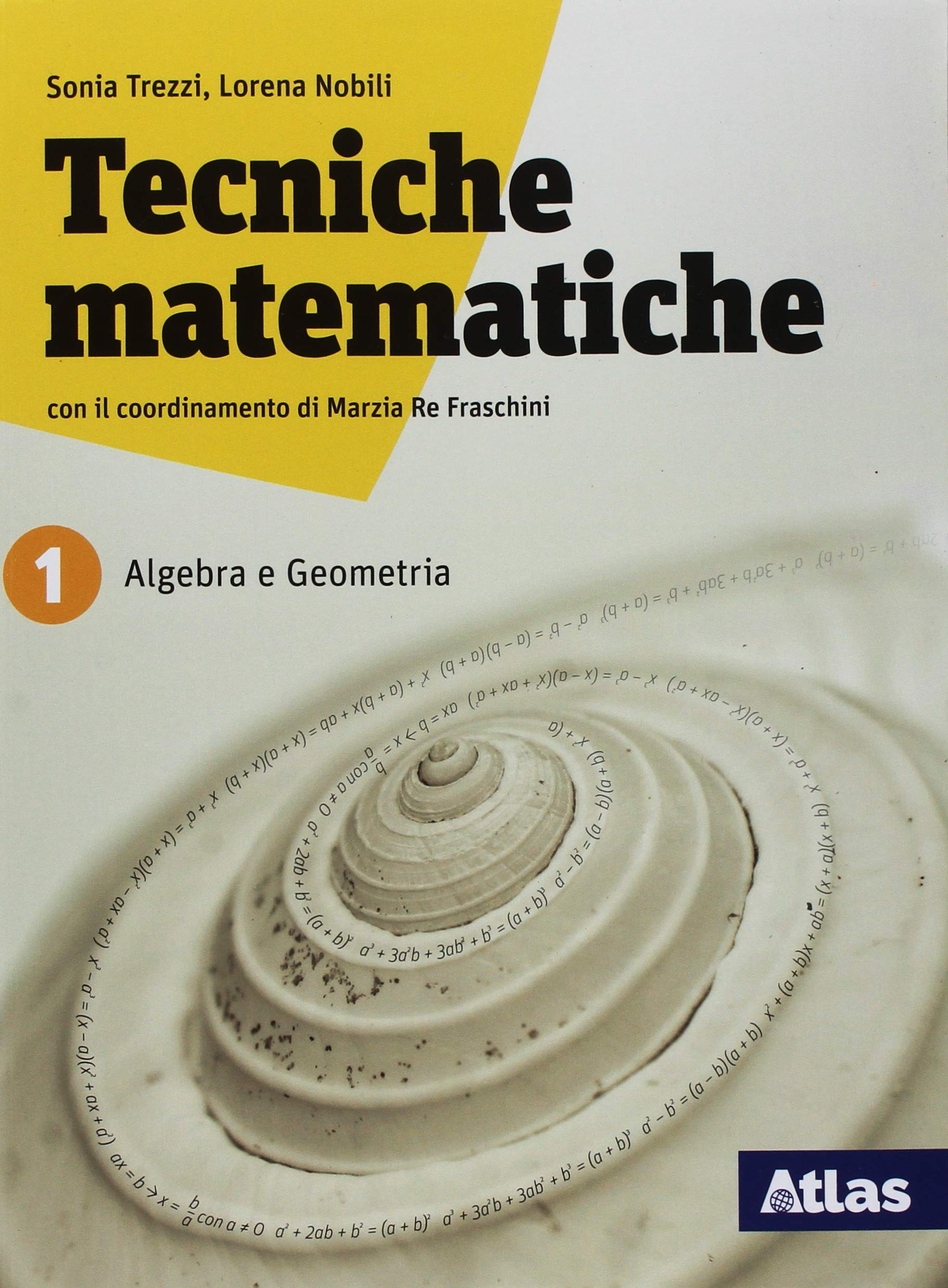 Tecniche matematiche. Algebra. Geometria. Statistica. Per il biennio delle Scuole superiori. Con ebook. Con espansione online (Vol. 1) Professional & Reference Books
