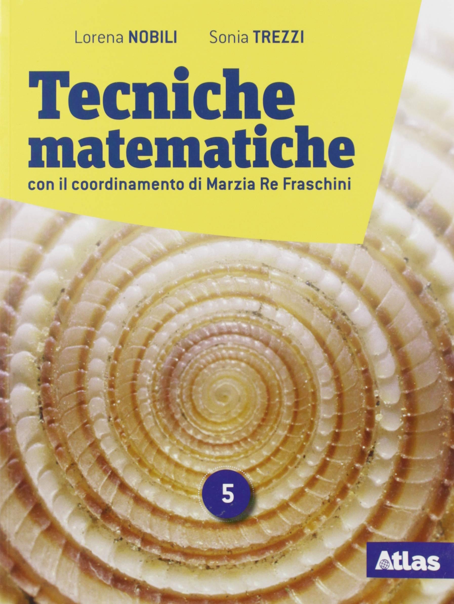 Tecniche matematiche. Con Laboratorio di recupero e ripasso. Per il 2° biennio e 5° anno delle Scuole superiori. Con e-book. Con espansione online (Vol. 5) Professional & Reference Books