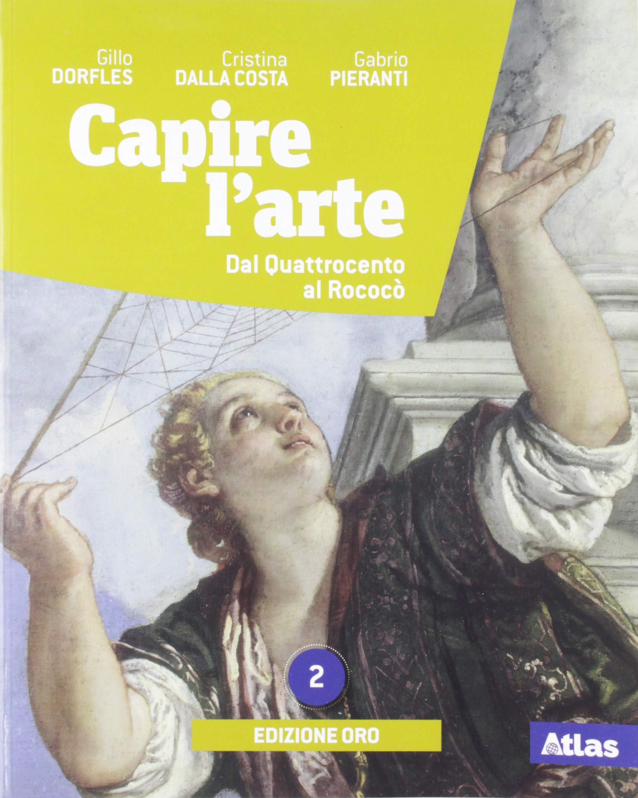 Capire l'arte. Ediz. oro. Per le Scuole superiori. Con e-book. Con espansione online. Dal Quattrocento al rococò (Vol. 2) book