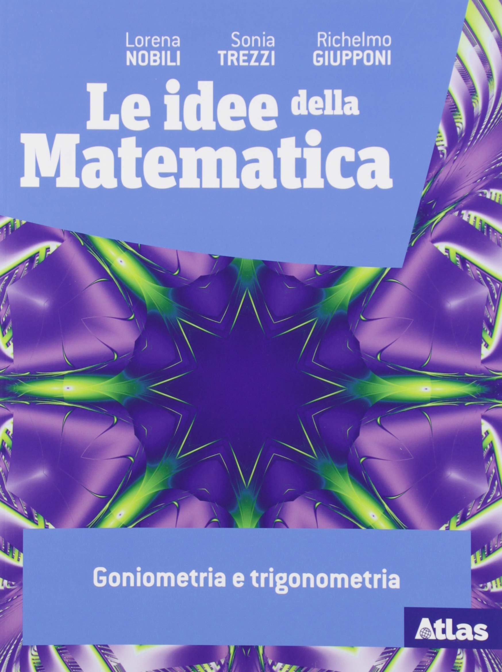 Le idee della matematica. Goniometria e trigonometria. Per le Scuole superiori. Con e-book. Con espansione online Professional & Reference Books