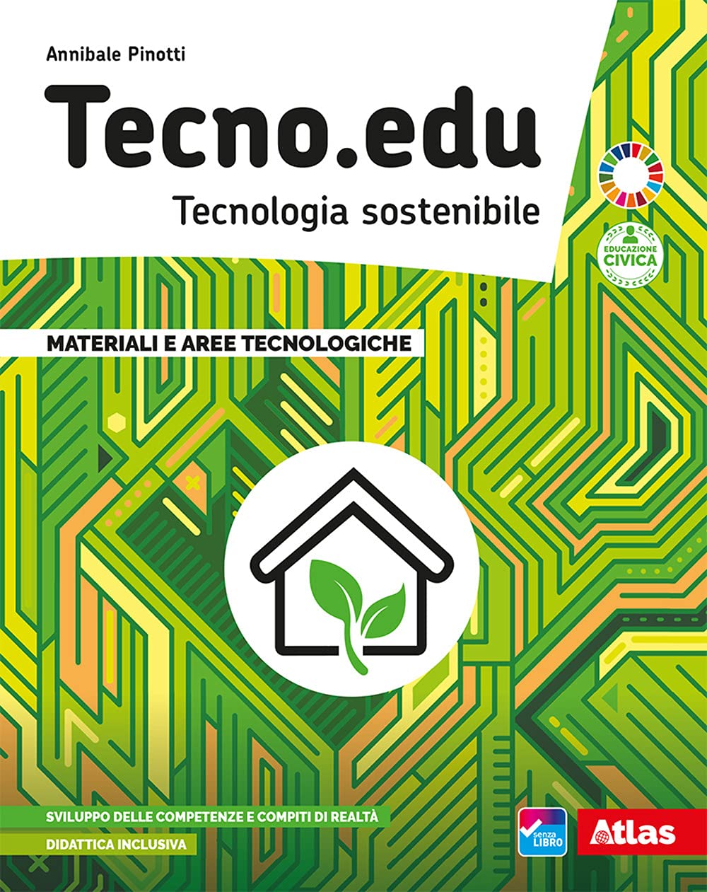 Tecno.edu. Tecnologia sostenibile. Vol. A-B. Con Disegno, Materiali e aree tecnologiche, Esercitazioni grafiche, Coding, robotica, Tinkering e STEM e Laboratorio delle competenze. Per la Scuola me... book