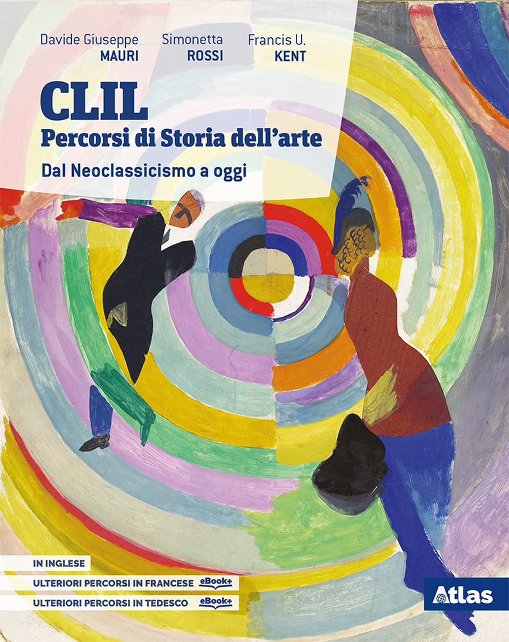CLIL. Percorsi di storia dell'arte. Dal neoclassicismo a oggi. Per le Scuole superiori. Con e-book. Con espansione online book