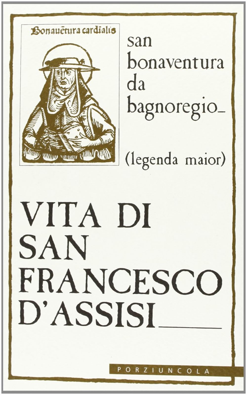 Vita di san Francesco d'Assisi. Legenda major (Fonti e testi francescani.Serie italiana, Band 6) Politics & Society Books