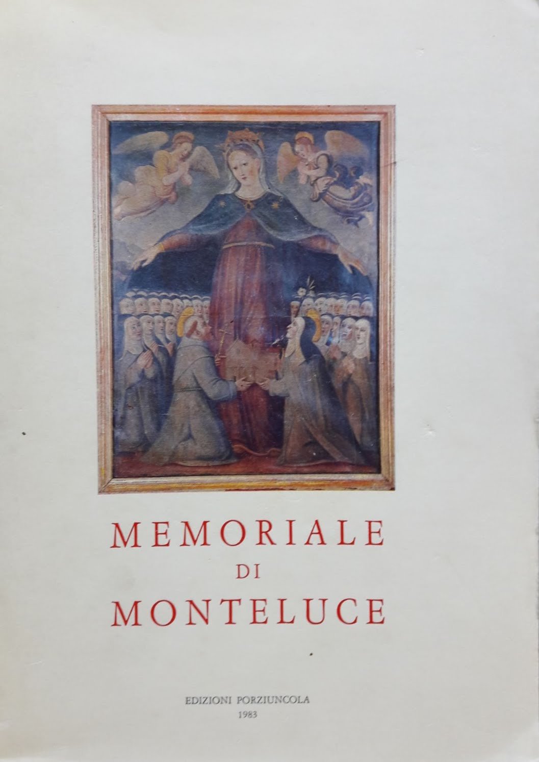 Il memoriale di Monteluce. Cronache delle clarisse di Perugia dal 1448 al 1838 (Fonti e testi francescani.Serie italiana, Band 17) Religion & Esotericism