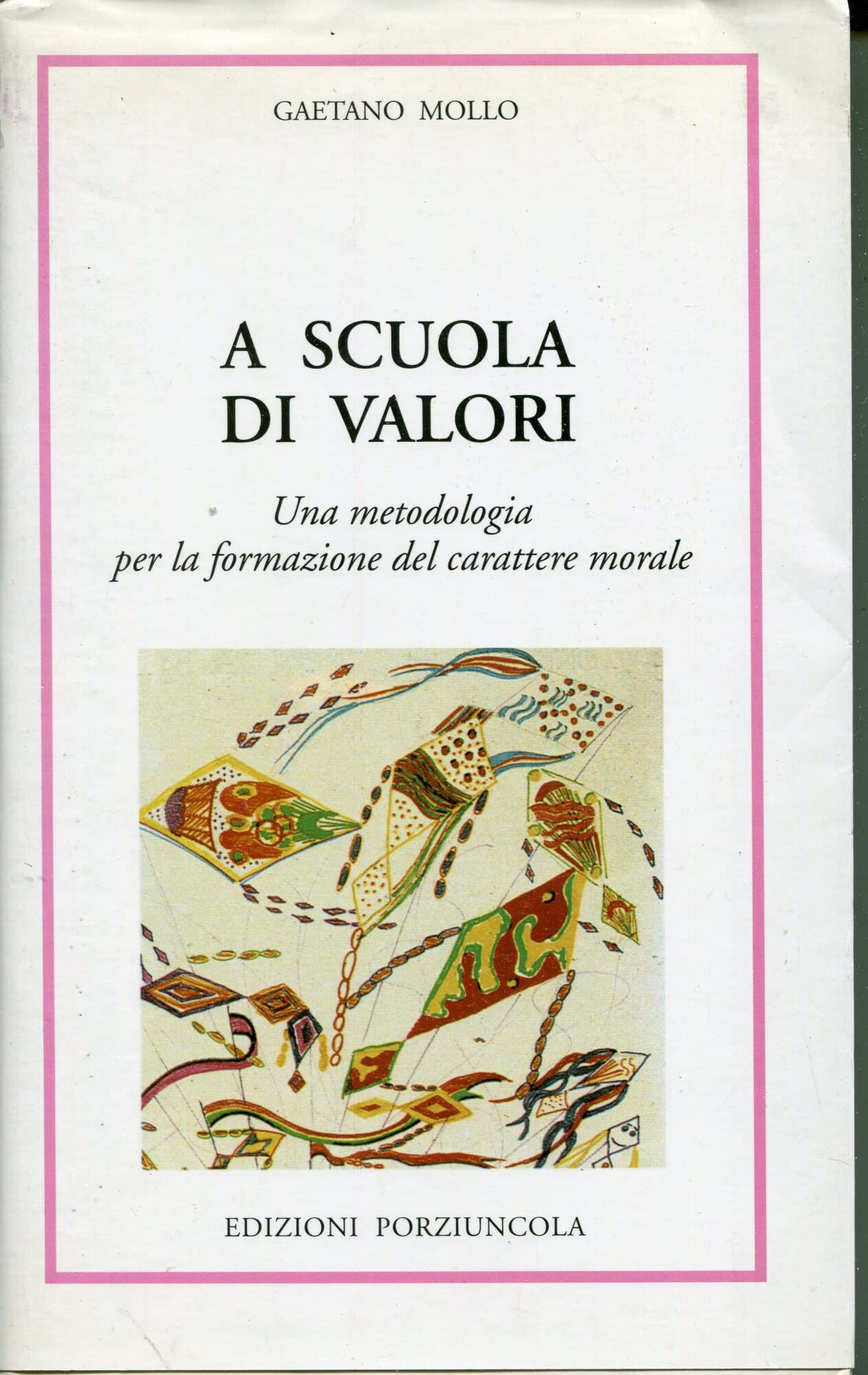 A scuola di valori. Una metodologia per la formazione del carattere morale book