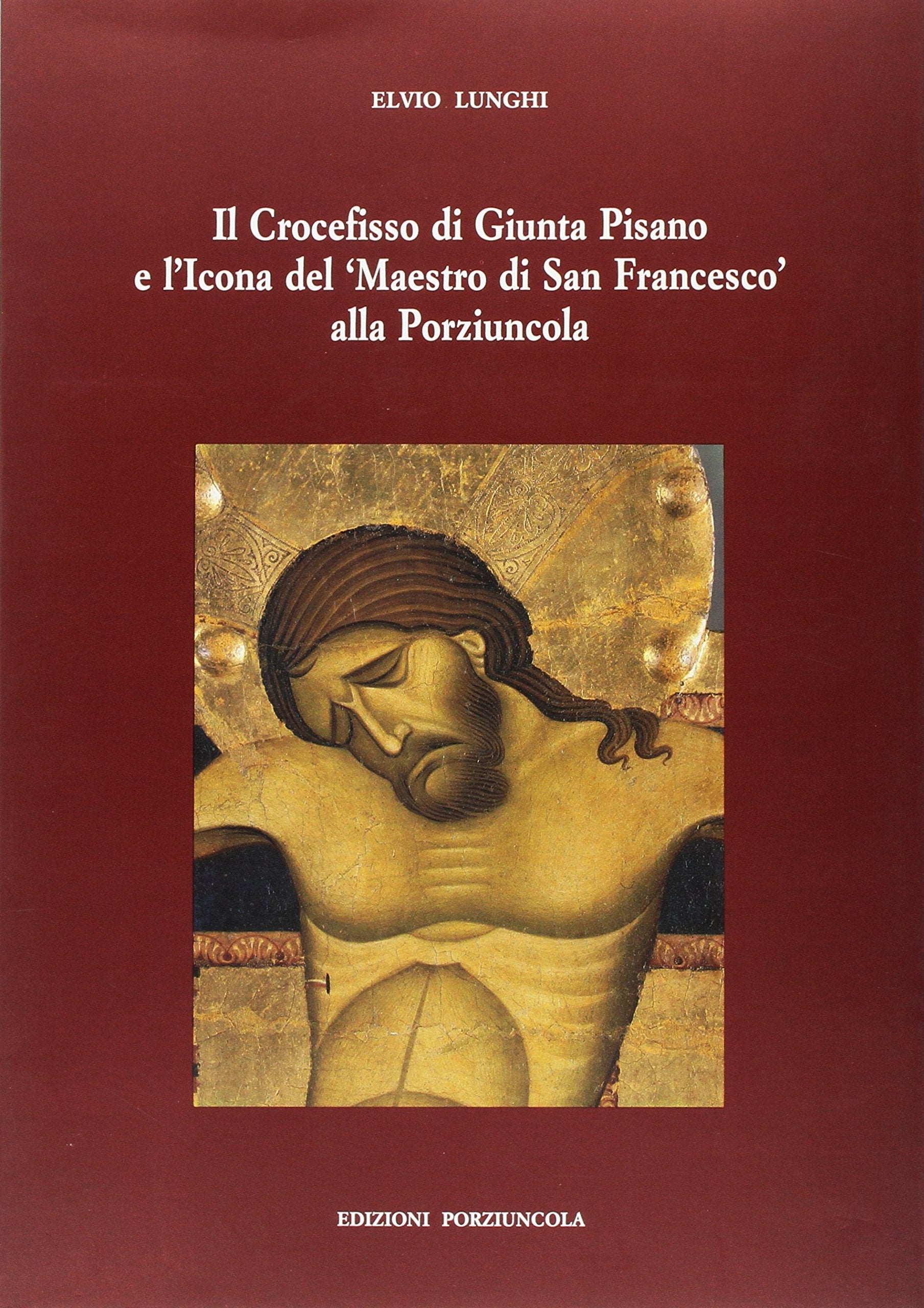 Il crocifisso di Giunta Pisano e l'icona del «Maestro di S. Francesco» alla Porziuncola Film, Art & Culture