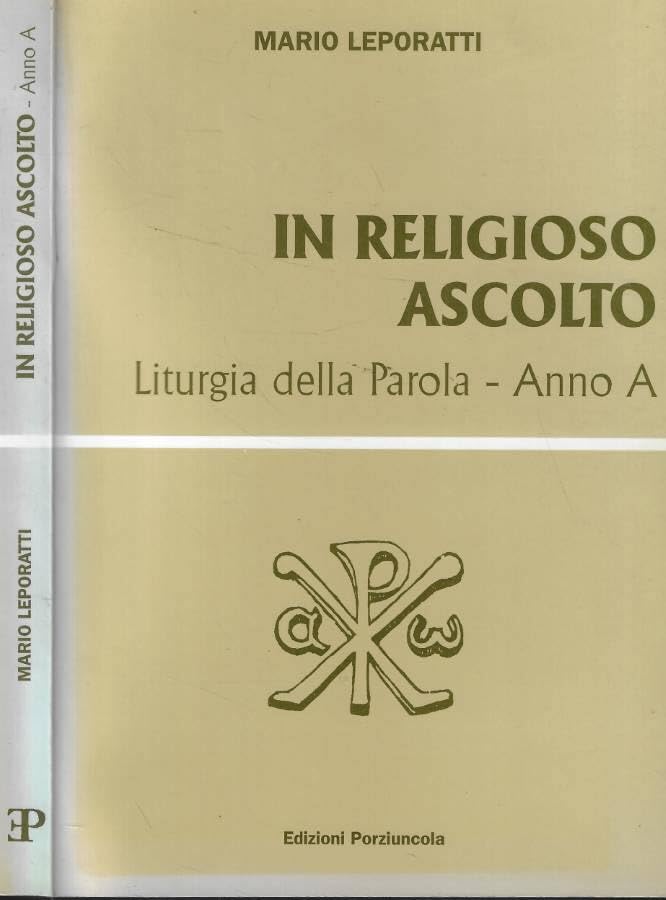 In religioso ascolto. Liturgia della parola. Anno A Religion & Esotericism