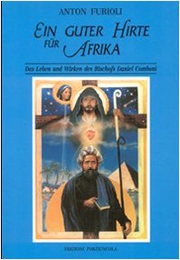 Guter Hirte für Afrika. Das Leben und Wirken des Bischofs Daniel Comboni (Ein) Politics & Society