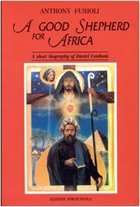 A Good shepherd for Africa. A short biography of Daniel Comboni Politics & Society