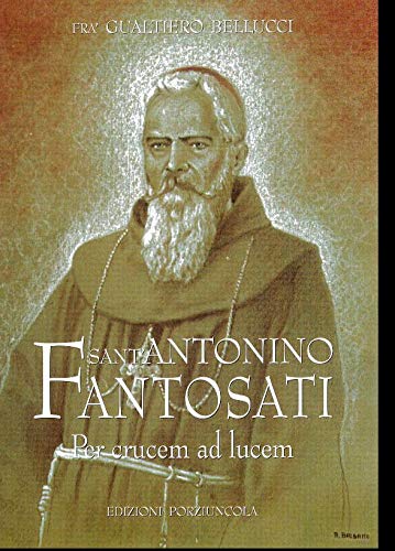 Frate Antonino Fantosati. Per crucem ad lucem Politics & Society