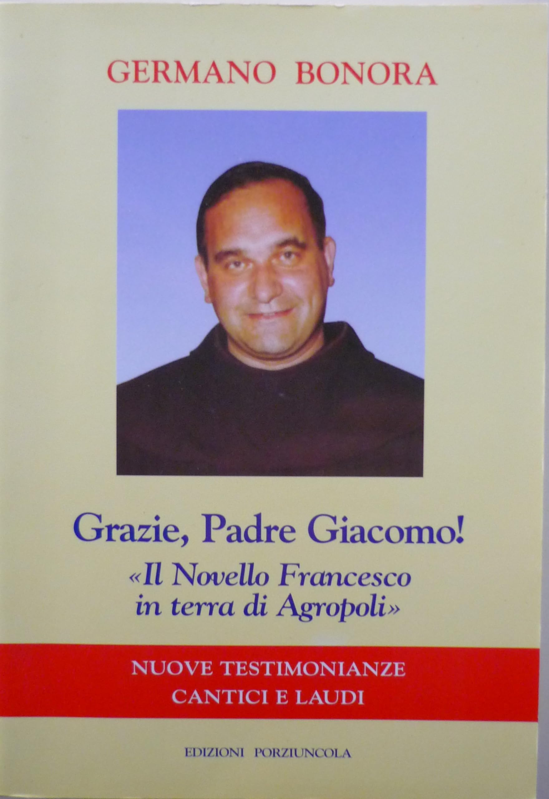 Grazie, p. Giacomo. Il novello Francesco in terra d'Agropoli Religion & Esotericism