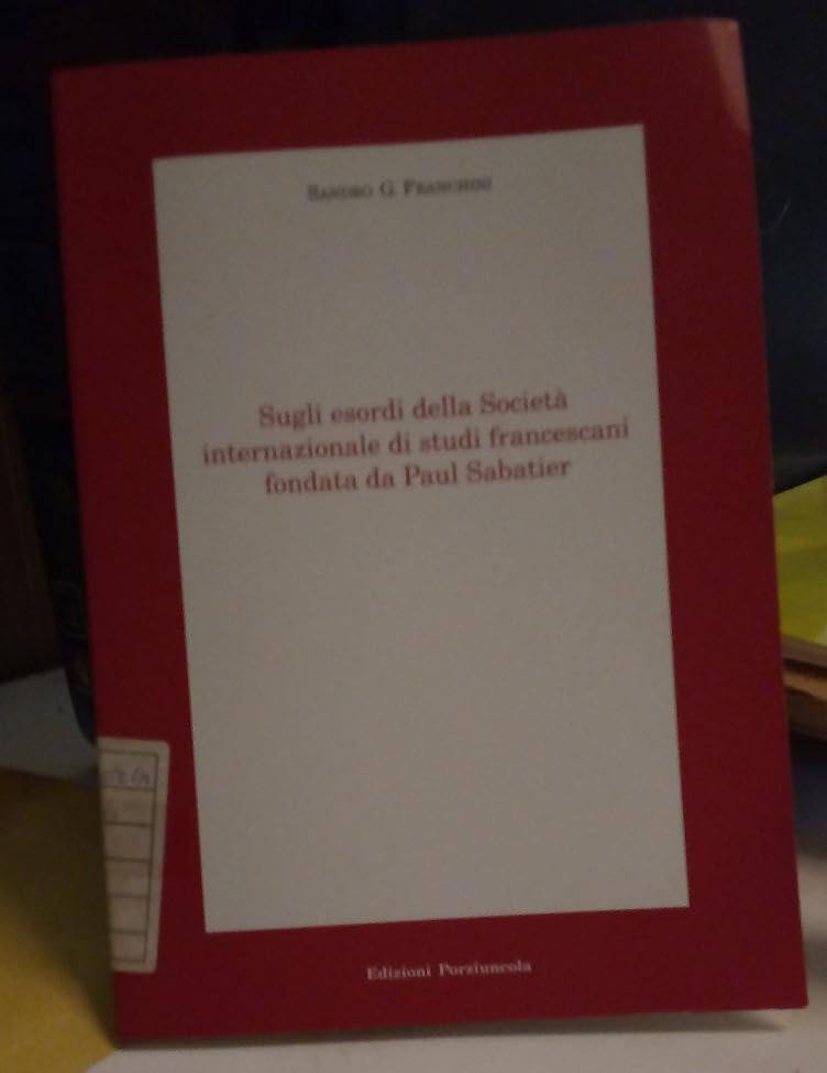 Sugli esordi della Società internazionale studi francescani fondata da p. Sabatier Religion & Esotericism