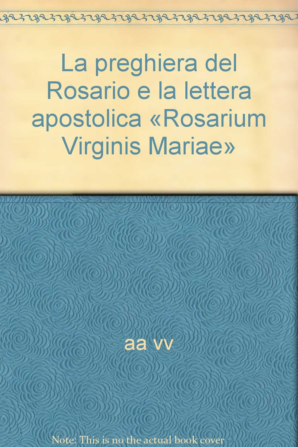 La preghiera del Rosario e la lettera apostolica «Rosarium Virginis Mariae» (Quaderni di Porziuncola, Band 3) Religion & Esotericism