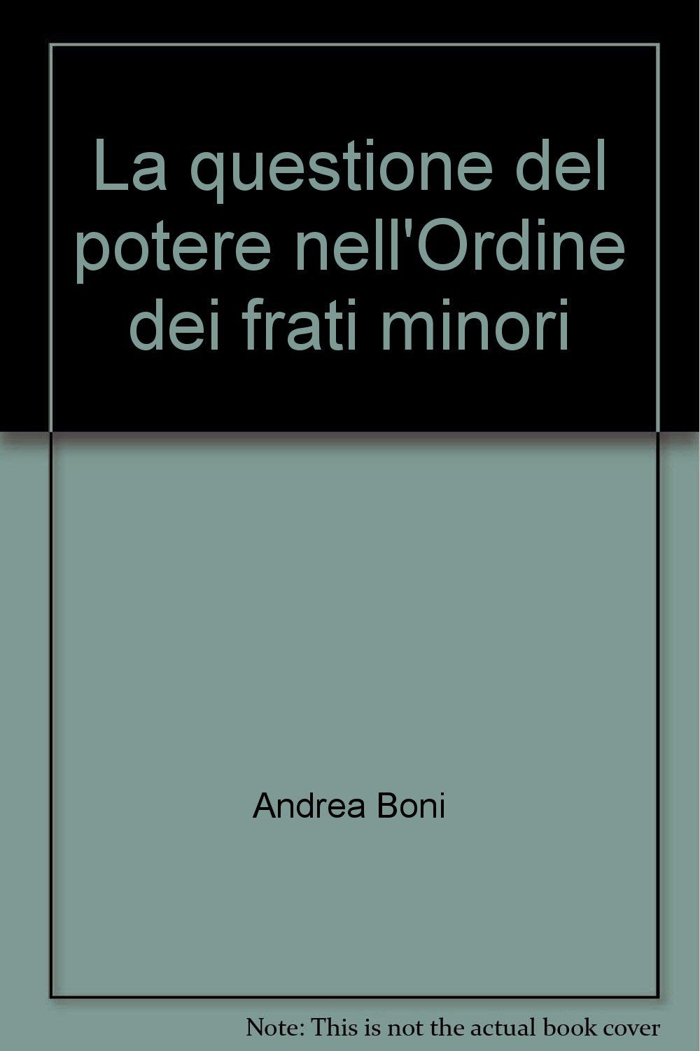 La questione del potere nell'Ordine dei frati minori (Collectio Assisiensis, Band 31) Religion & Esotericism