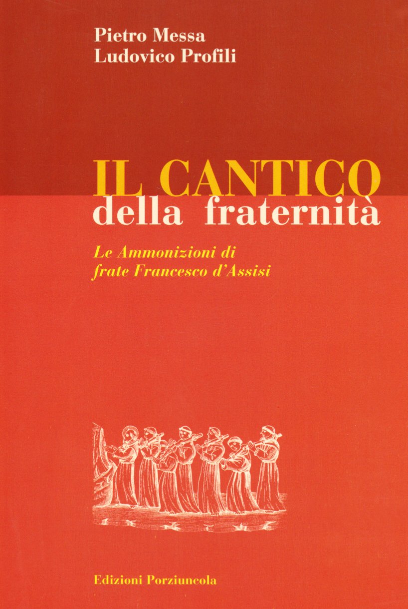 Il Cantico della fraternità. Le ammonizioni di frate Francesco di Assisi Religion & Esotericism