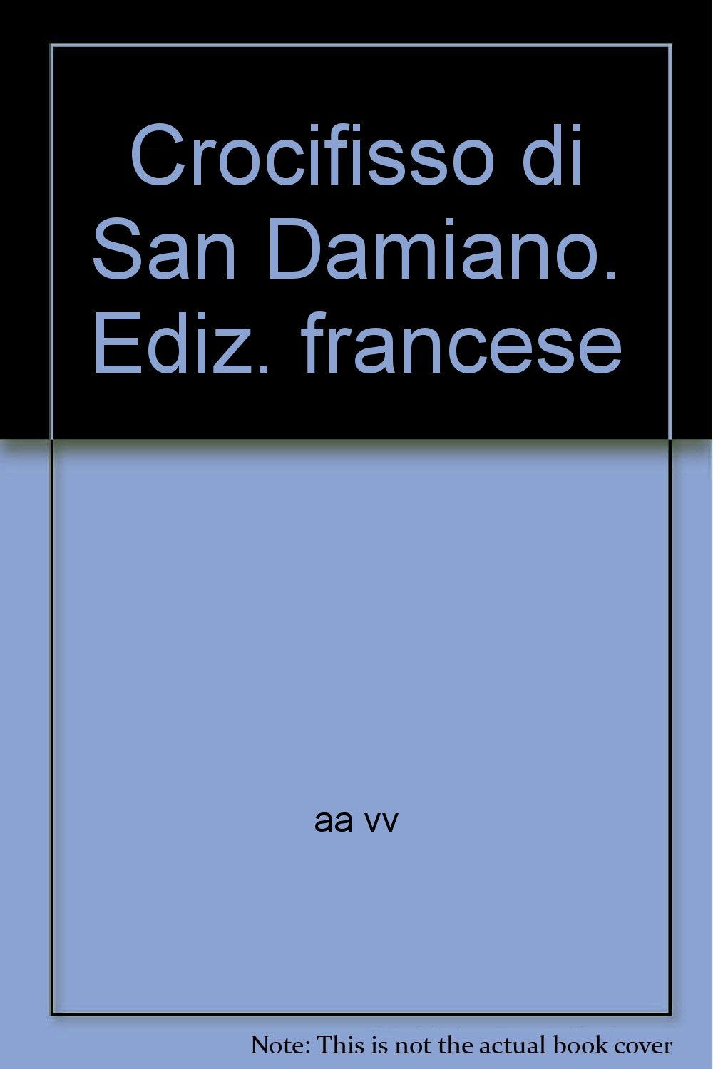 Crocifisso di San Damiano. Ediz. francese book