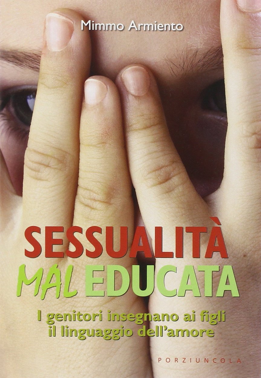 Sessualità maleducata. I genitori insegnano ai figli il linguaggio dell'amore (Percorsi) Eroticism