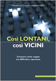Così lontani, così vicini. Crescere come coppia tra difficoltà e speranza book