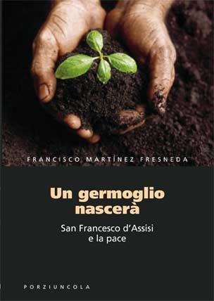 Un germoglio nascerà. San Francesco d'Assisi e la pace (Francesco e...) Religion & Esotericism