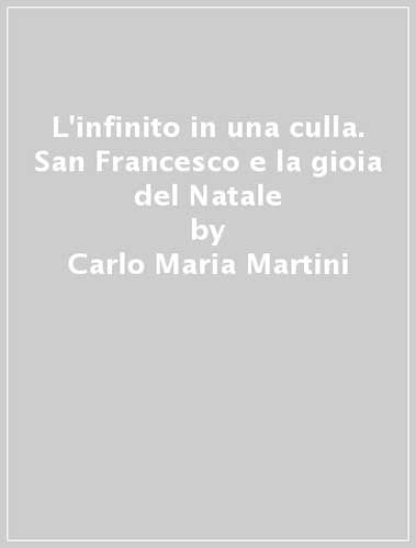 L'infinito in una culla. San Francesco e la gioia del Natale Religion & Esotericism