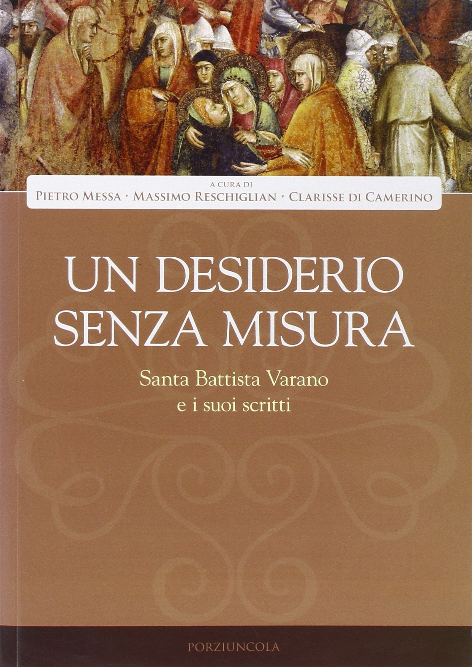 Un desiderio senza misura. La santa Camilla Battista da Varano e i suoi scritti book