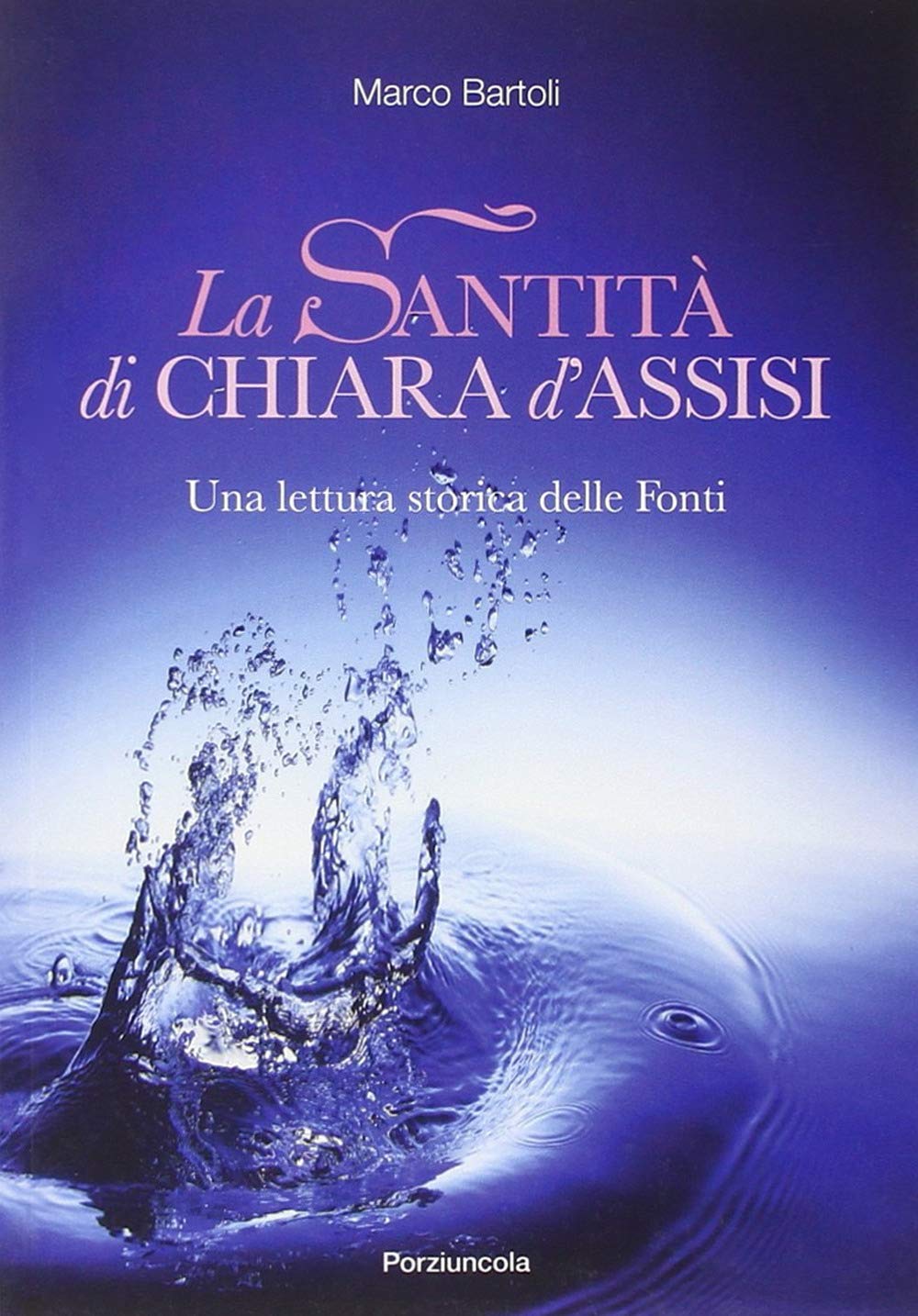 La santità di Chiara d'Assisi. Una lettura storica delle fonti book