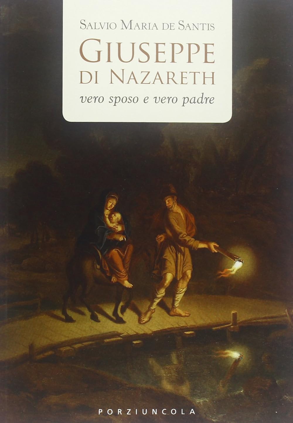 Giuseppe di Nazareth. Vero sposo e vero padre Religion & Esotericism