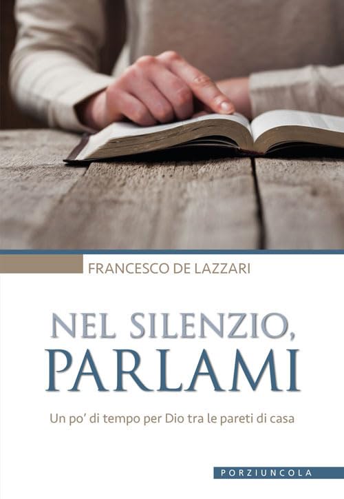 Nel silenzio, parlami. Un po' di tempo per Dio tra le pareti di casa (Percorsi, Band 1134) Religion & Esotericism