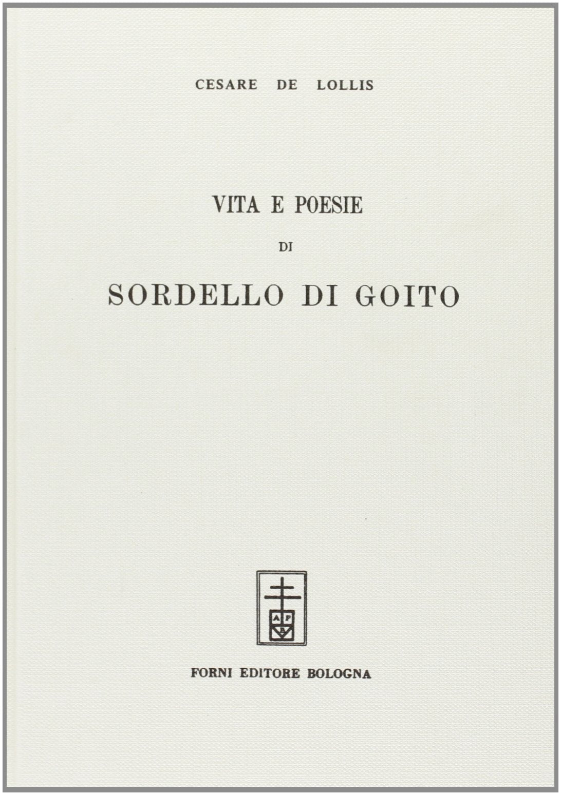 Vita e poesie di Sordello di Goito (rist. anast. Halle, 1896) Contemporary literature