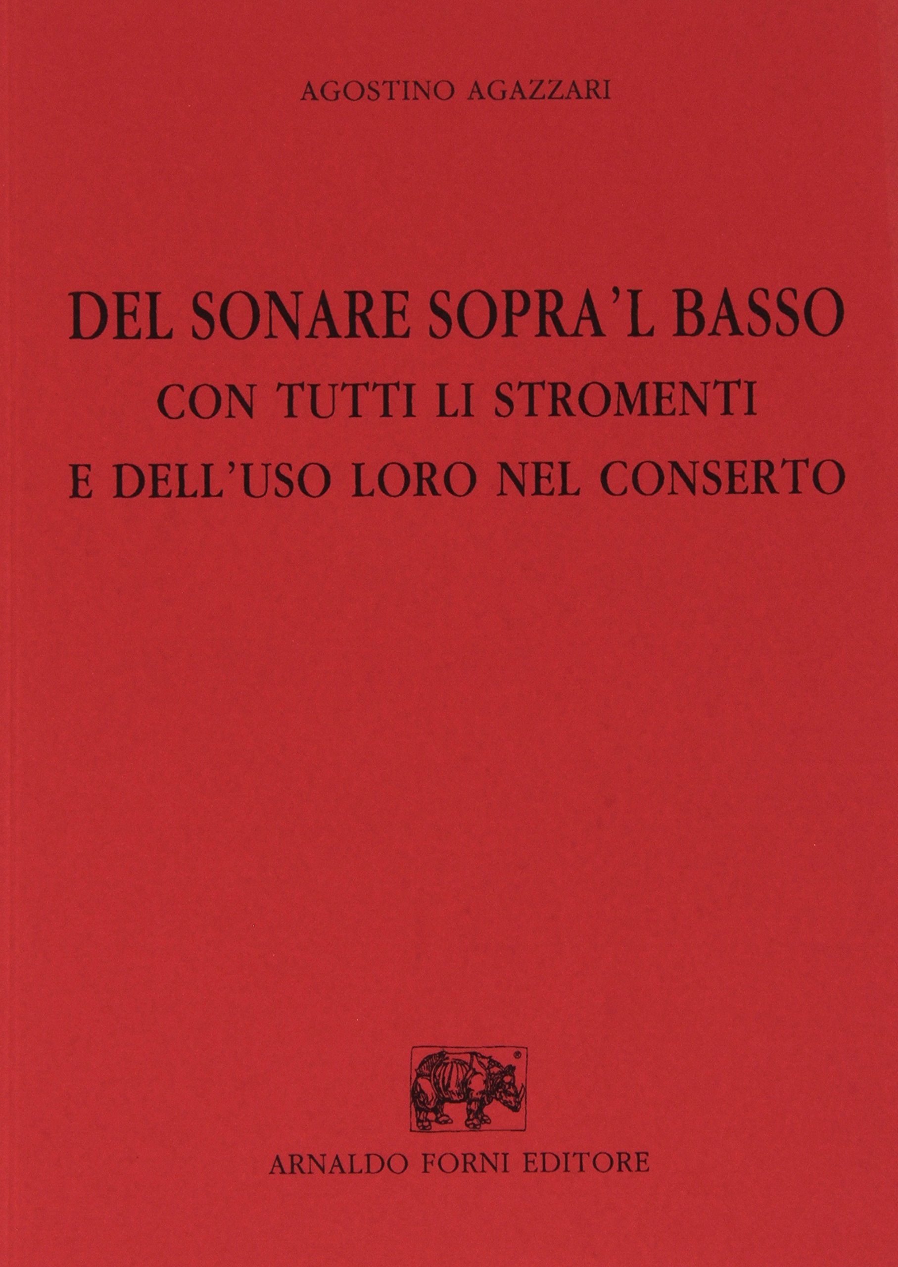 Del sonare sopra il basso con tutti gli strumenti (Bibliotheca musica Bononiensis, Band 37) Arts & Music