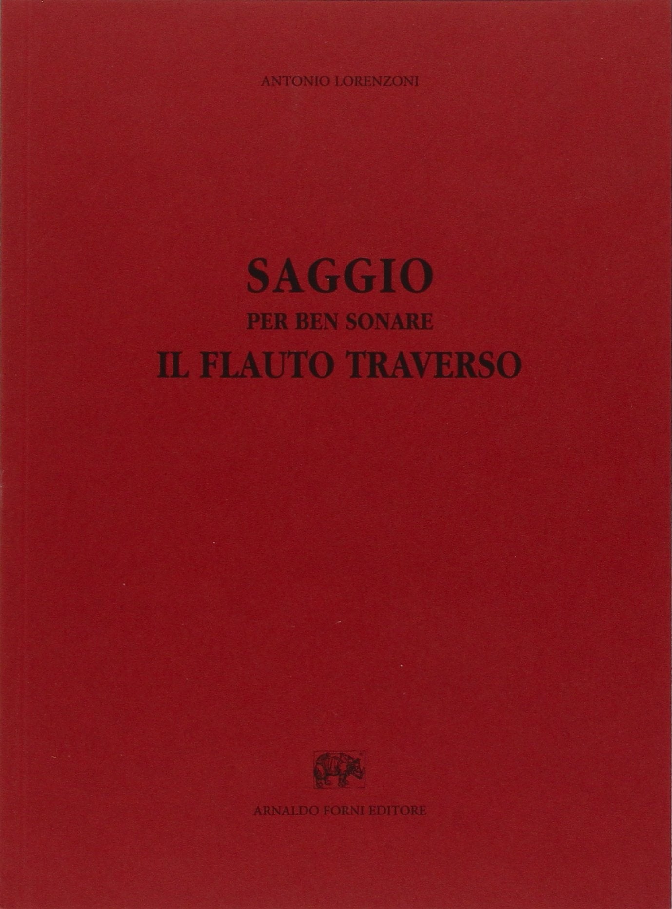 Saggio per ben sonare il flauto traverso (rist. anast. Vicenza, 1779) (Bibliotheca musica Bononiensis) Arts & Music