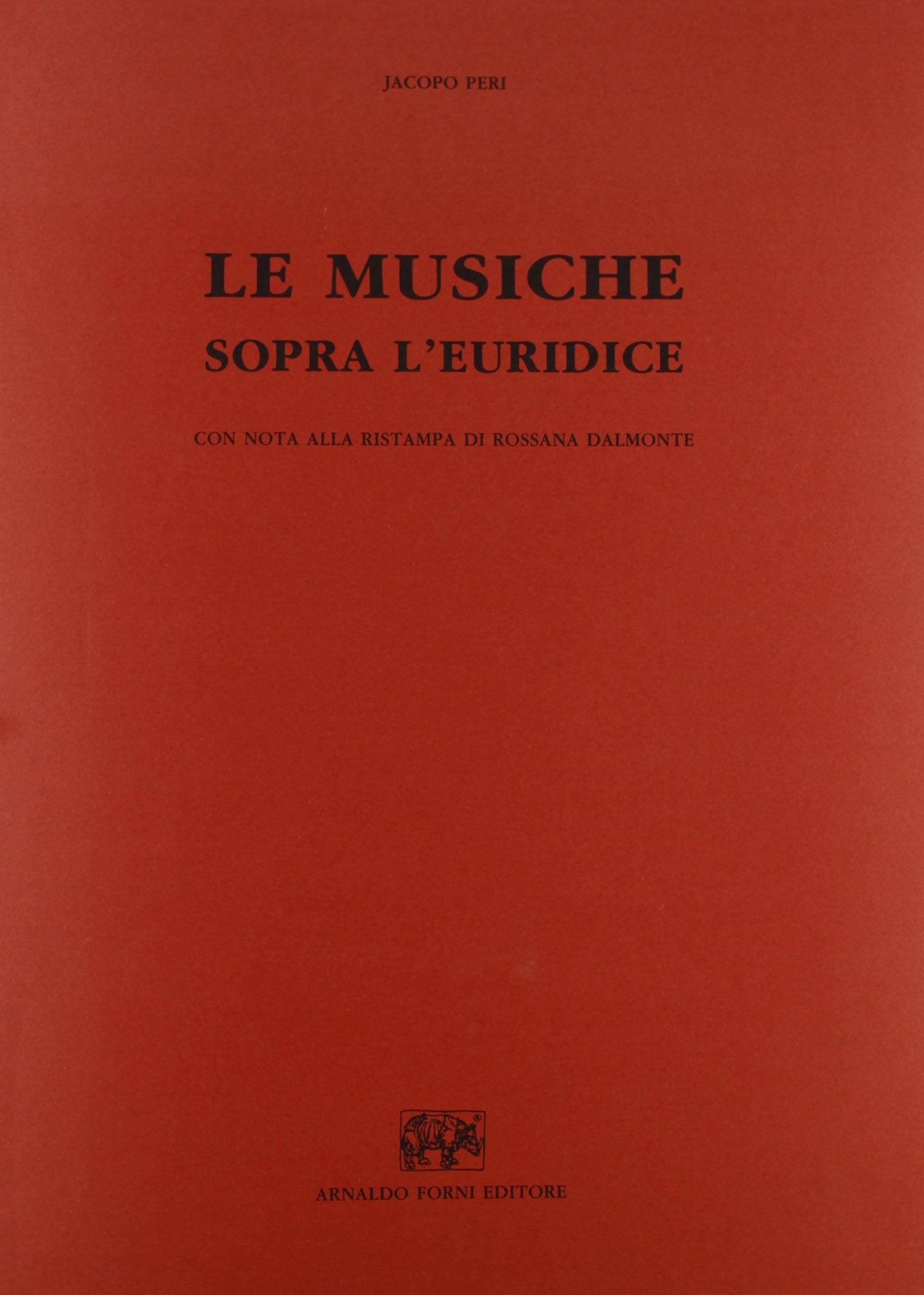 Le musiche sopra l'Euridice (rist. anast. Firenze, 1600) (Bibliotheca musica Bononiensis) Arts & Music